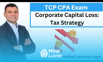 Corporate Capital Loss Tax Strategy Tax Compliance and Planning TCP CPA exam
