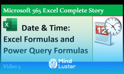 Date Time Formulas Functions in Excel Worksheet and Power Query 365 MECS 05