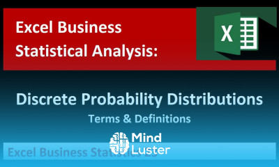 Excel Statistical Analysis 23 Discrete Probability Distributions Terms and Definitions