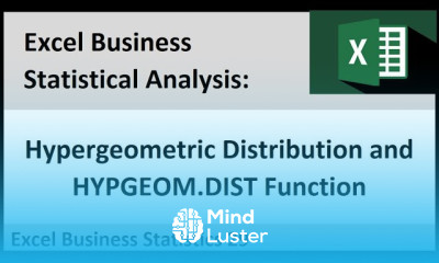 Excel Statistical Analysis 29 HYPGEOM DIST Function for Conditional Probabilities Across Trials