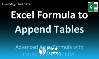 INDEX LET LAMBDA functions to Append Tables with Excel Formula Advanced Array Formula EMT 1712