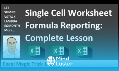 Single Cell Excel Reporting with LET LAMBDA VSTACK SUMIFS More Complete Lesson EMT 1787
