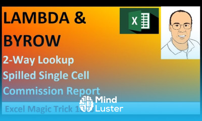 Spilled 2 Way Lookup Commission Report using LAMBDA and BYROW Functions EMT 1803