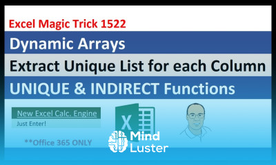 Excel Dynamic Array UNIQUE with INDIRECT To Extract Unique Lists for Each Column EMT 1522