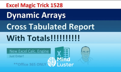 Excel Dynamic Arrays Fully Dynamic Cross Tabulated Reports With Totals EMT 1528
