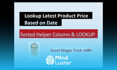 Excel Magic Trick 1484 LOOKUP Sorted Helper Column Lookup Price Based on Effective Date