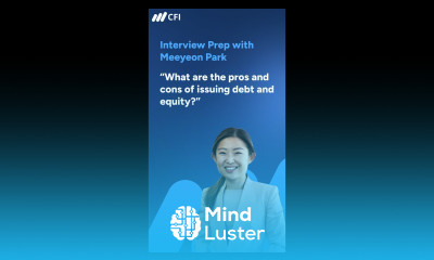 Pros and Cons of Issuing Debt and Equity Interview Prep Series Ep 5