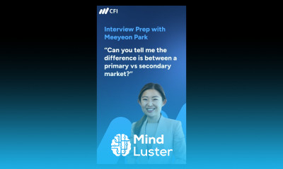 Primary vs Secondary Markets CFI Interview Prep