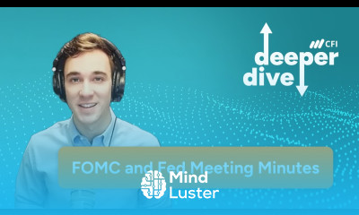 FOMC and Fed Meeting Minutes CFI Deeper Dive Episode 5