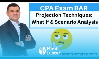 Introduction to Projection Techniques What If and Scenario Analysis CPA exam BAR