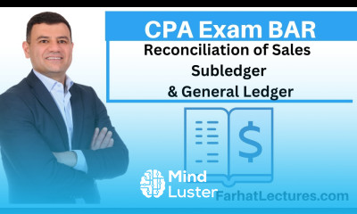 Reconciliation of Sales Subledger to General Ledger CPA Exam BAR