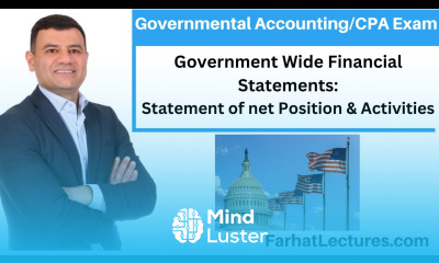 Government Wide Financial Statements Statement of Net position Statements of Activities CPA Exam