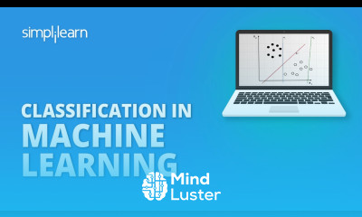 Classification In Machine Learning Machine Learning Tutorial Python Training Simplilearn