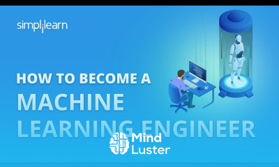 How to Become A Machine Learning Engineer How To Learn Machine Learning Simplilearn