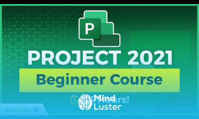 Microsoft Project 2021 Tutorial Course 2 5 Hours of Beginner Training