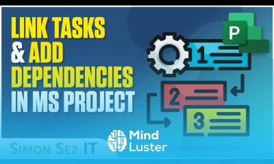 Linking Tasks and Adding Dependencies in Microsoft Project
