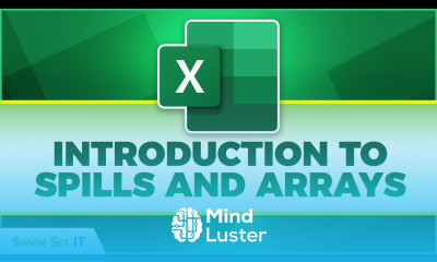 Introduction to Spills and Arrays in Microsoft Excel 2021 365