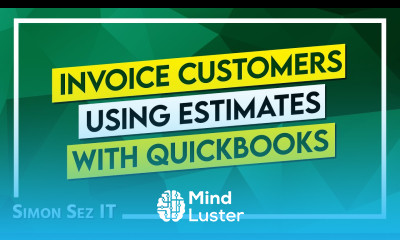 Use QuickBooks to Invoice Your Customers from an Estimate