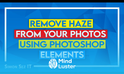 Remove Haze From Your Photos Using Photoshop Elements