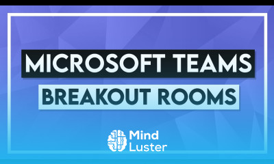 How to Use Microsoft Teams Breakout Rooms