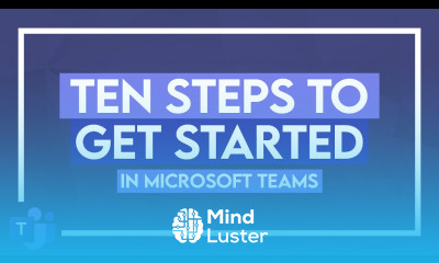 Ten Steps to Get Started in Microsoft Teams Microsoft Teams Tutorial