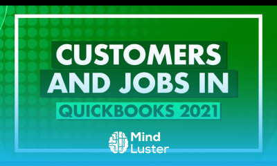 Customers and Jobs in QuickBooks 2021