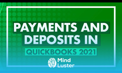 Payments and Deposits in QuickBooks 2021