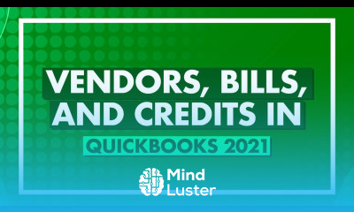 Vendors Bills and Credits in QuickBooks 2021