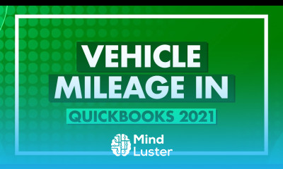 Vehicle Mileage in QuickBooks 2021