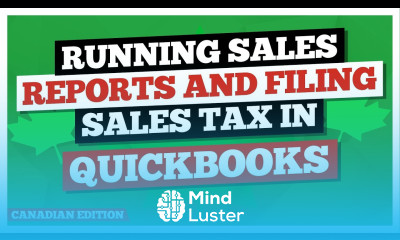 Running Sales Reports and Filing Sales Tax in QuickBooks Canada