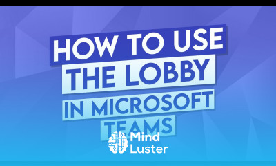 How to Use the Lobby Microsoft Teams