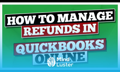 How to Manage Refunds with this QuickBooks Online Tutorial