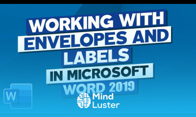 Working with Envelopes and Labels in Microsoft Word 2019