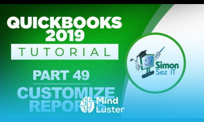 QuickBooks 2019 Training Tutorial Part 49 How to Create Reports in QuickBooks