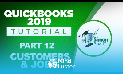QuickBooks 2019 Training Tutorial Part 12 Manage Customers Jobs in QuickBooks