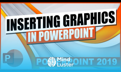 How to Insert Graphics in PowerPoint What do I need to know