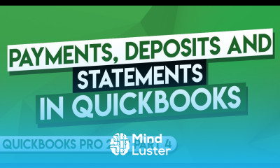 QuickBooks Pro 2019 Tutorial Part 4 Payments Deposits and Statements in QuickBooks
