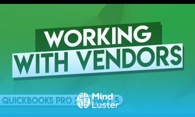 QuickBooks Pro 2019 Tutorial Part 5 Working with Vendors