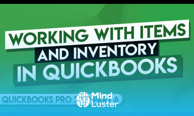 QuickBooks Pro 2019 Tutorial Part 6 Working with Items and Inventory in QuickBooks
