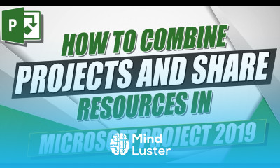 Microsoft Project 2019 Tutorial How to Combine Projects and Share Resources in MS Project
