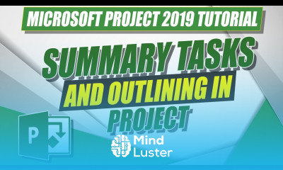 Using Summary Tasks for Your MS Project 2019 Project Plan