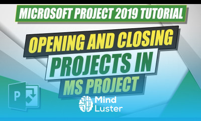 Microsoft Project 2019 Tutorial Opening and Closing Projects in MS Project