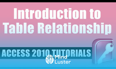 Introduction to Access 2010 Table Relationships