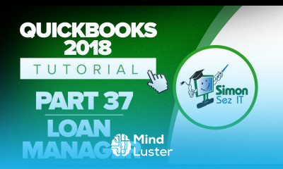 QuickBooks 2018 Training Tutorial Part 37 Using the Loan Manager in Quickbooks