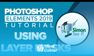 Using Layers in Photoshop How to Use Layers in Adobe Photoshop Elements 2019 Part 4 Layer Masks