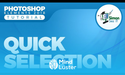 How to Use the Quick Selection Tool with Photoshop Elements 2018