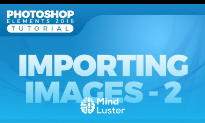 How to Import Photos from Your Computer to Photoshop Elements 2018