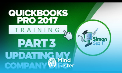 QuickBooks Pro 2017 Training Part 3 Updating My Company Information
