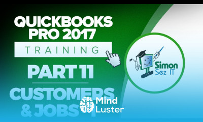 QuickBooks Pro 2017 Training Part 11 How to Set Up Customers and Jobs in QuickBooks Pro