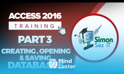 Access 2016 for Beginners Part 3 Creating Saving and Opening Access Databases